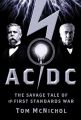 AC/DC. The Savage Tale of the First Standards War