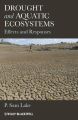 Drought and Aquatic Ecosystems. Effects and Responses