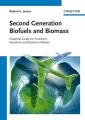 Second Generation Biofuels and Biomass. Essential Guide for Investors, Scientists and Decision Makers