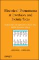 Electrical Phenomena at Interfaces and Biointerfaces. Fundamentals and Applications in Nano-, Bio-, and Environmental Sciences