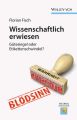 Wissenschaftlich erwiesen. Gutesiegel oder Etikettenschwindel?