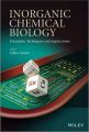 Inorganic Chemical Biology. Principles, Techniques and Applications