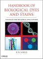Handbook of Biological Dyes and Stains. Synthesis and Industrial Applications