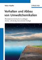 Verhalten und Abbau von Umweltchemikalien. Physikalisch-chemische Grundlagen