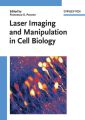 Laser Imaging and Manipulation in Cell Biology