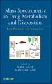 Mass Spectrometry in Drug Metabolism and Disposition. Basic Principles and Applications