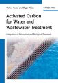 Activated Carbon for Water and Wastewater Treatment. Integration of Adsorption and Biological Treatment