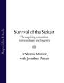 Survival of the Sickest: The Surprising Connections Between Disease and Longevity