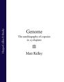 Genome: The Autobiography of a Species in 23 Chapters