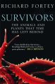Survivors: The Animals and Plants that Time has Left Behind