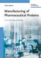 Manufacturing of Pharmaceutical Proteins