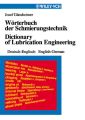Worterbuch der Schmierungstechnik / Dictionary of Lubrication Engineering