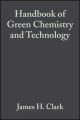 Handbook of Green Chemistry and Technology
