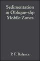 Sedimentation in Oblique-slip Mobile Zones (Special Publication 4 of the IAS)