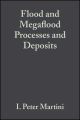 Flood and Megaflood Processes and Deposits