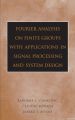 Fourier Analysis on Finite Groups with Applications in Signal Processing and System Design