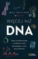 Wiecej niz DNA