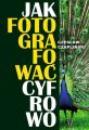 Jak fotografowac cyfrowo