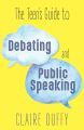 The Teen's Guide to Debating and Public Speaking