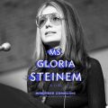 Ms. Gloria Steinem - A Life (Unabridged)