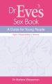 Dr Eve's Sex Book: A Guide for Young People