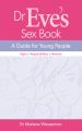 Dr Eve's Sex Book: A Guide for Young People