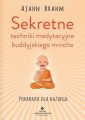 Sekretne techniki medytacyjne buddyjskiego mnicha. Poradnik dla kazdego