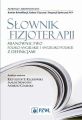 Slownik fizjoterapii. Mianownictwo polsko-angielskie i angielsko-polskie z definicjami Slownik fizjoterapii. Mianownictwo polsko-angielskie i angielsko-polskie z definicjami
