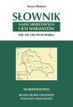 Slownik nazw miejscowych i ich wariantow od XVI do XVIII wieku. Wojewodztwo belskie, ruskie, wolynskie, podolskie i braclawskie