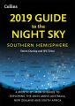 2019 Guide to the Night Sky Southern Hemisphere: A month-by-month guide to exploring the skies above Australia, New Zealand and South Africa