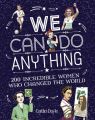 We Can Do Anything: From sports to innovation, art to politics, meet over 200 women who got there first