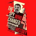 Spy Who Changed History Spy Who Changed History