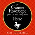 Your Chinese Horoscope for Each and Every Year - Horse