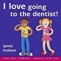 I Love Going to the Dentist