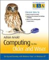 Computing for the Older and Wiser. Get Up and Running On Your Home PC