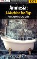 Amnesia: A Machine for Pigs