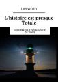 Lhistoire est presque Totale. Guide pratique des mangeurs de Temps