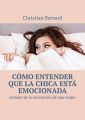 Como entender que la chica esta emocionada. Senales de la excitacion de una mujer