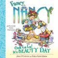 Fancy Nancy: Ooh La La! it's Beauty Day