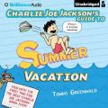 Charlie Joe Jackson's Guide to Summer Vacation