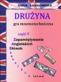 Druzyna - gra mnemotechniczna Czesc V serii Zapamietywanie Angielskich Slowek - Zaskakujaco latwe Druzyna - gra mnemotechniczna Czesc V serii Zapamietywanie Angielskich Slowek - Zaskakujaco latwe