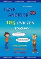 Jezyk angielski - 105 Cwiczen na Idiomy