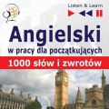 ngielski w pracy dla poczatkujacych "1000 slow i zwrotow w pracy za granica