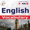 English Vocabulary. Listen & Learn to Speak (for French, German, Italian, Japanese, Polish, Russian, Spanish speakers)