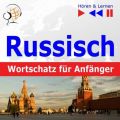 Russisch Wortschatz fur Anfanger. Horen & Lernen
