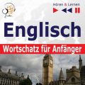 Englisch Wortschatz fur Anfanger. Horen & Lernen