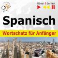 Spanisch Wortschatz fur Anfanger. Horen & Lernen