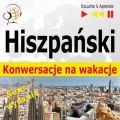 Hiszpanski. Konwersacje na wakacje: De vacaciones. Nowe wydanie (Poziom sredniozaawansowany)