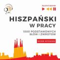 Hiszpanski w pracy 1000 podstawowych slow i zwrotow - Nowe wydanie