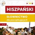 Hiszpanski. Slownictwo dla poczatkujacych – Sluchaj & Ucz sie (Poziom A1 – A2)